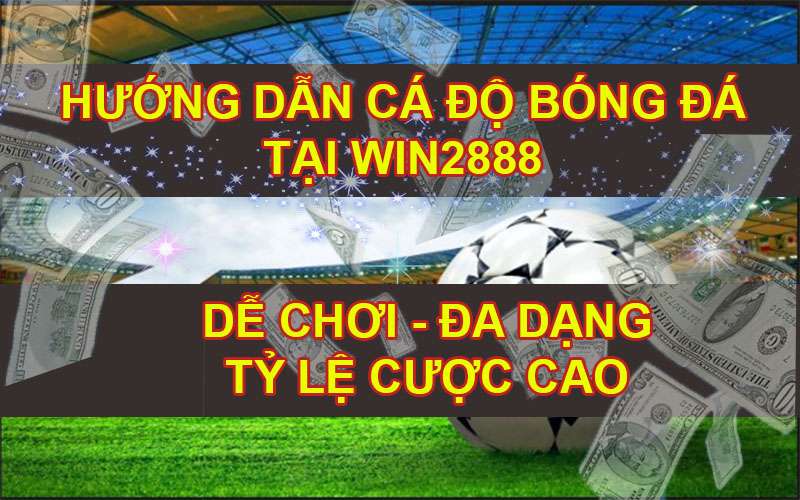 huong-dan-choi-da-dang-cac-loai-keo-ca-do-bong-da-tai-win2888-1